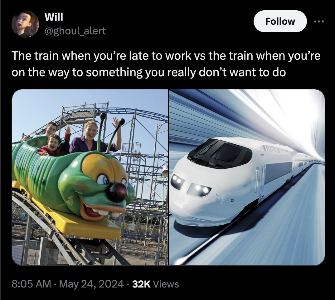milky way theme park - Will The train when you're late to work vs the train when you're on the way to something you really don't want to do 32K Views